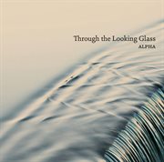 Through The Looking Glass cover image