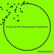 Music Is Not Always Participatory cover image
