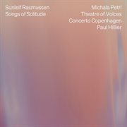 Sunleif Rasmussen: Songs Of Solitude
