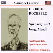 Rochberg : Symphony No. 2 / Imago Mundi cover image