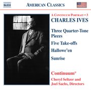 Ives : Three Quarter-Tone Pieces / Five Take-Offs / Hallowe'en / Sunrise cover image