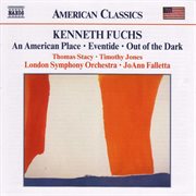 Fuchs, K. : American Place (an) / Eventide / Out Of The Dark cover image