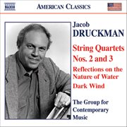 Druckman : String Quartets Nos. 2 And 3 cover image