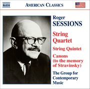 Sessions : String Quintet / String Quartet No. 1 / Canons (to The Memory Of Igor Stravinsky) cover image
