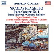 Flagello : Piano Concerto No. 1 / Dante's Farewell / Concerto Sinfonico cover image