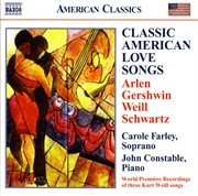 Arlen / Gershwin / Weill / Schwartz : Classic American Love Songs cover image