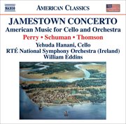 Perry, W. : Jamestown Concerto / Schuman, W.. A Song Of Orpheus / Thomson, V.. Cello Concerto cover image