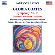 Coates, G. : Symphony No. 15 / Cantata Da Requiem / Transitions cover image