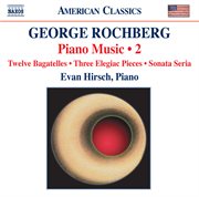 Rochberg : Piano Music, Vol. 2 cover image