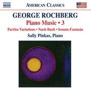 Rochberg : Piano Music, Vol. 3 cover image
