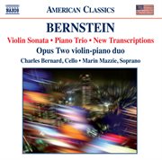 Bernstein : Violin Sonata. Piano Trio. New Transcriptions cover image