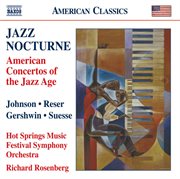 Jazz Nocturne : American Concertos Of The Jazz Age cover image