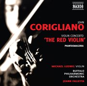 Corigliano : Violin Concerto "The Red Violin" & Phantasmagoria cover image