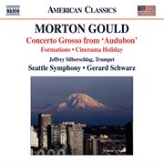 Gould : Concerto Grosso. Cinerama Holiday Suite. World War I cover image