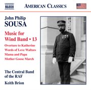 Sousa : Music For Wind Band, Vol. 13 (arr. Keith Brion For Wind Band) cover image