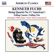 Fuchs : String Quartet No. 5, 'american'. Falling Canons. Falling Trio cover image
