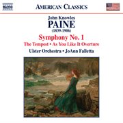 Paine : Symphony No. 1, As You Like It Overture & The Tempest cover image