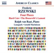 Frederic Rzewski : 4 Pieces, Hard Cuts & The Housewife's Lament cover image