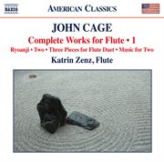 Cage : Complete Works For Flute, Vol. 1 cover image