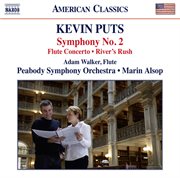 Kevin Puts : Symphony No. 2, Flute Concerto & River's Rush cover image