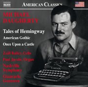 Michael Daugherty : Tales Of Hemingway, American Gothic & Once Upon A Castle (live) cover image