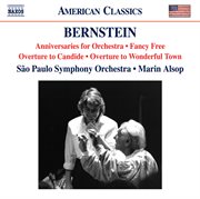 Bernstein : Anniversaries, Fancy Free Suite, Overture To Candide & Overture To Wonderful Town cover image