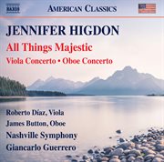 Higdon : All Things Majestic, Viola Concerto & Oboe Concerto (live) cover image