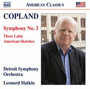 Copland : Symphony No. 3 & 3 Latin American Sketches cover image