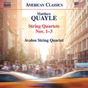 Matthew Quayle : String Quartets Nos. 1-3 cover image