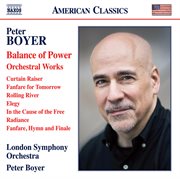 Peter Boyer : Balance Of Power & Other Orchestral Works cover image