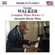 Walker : Complete Piano Works, Vol. 1 cover image
