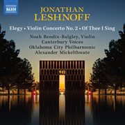 Leshnoff: elegy, violin concerto no. 2 & of thee i sing : Violin concerto no. 2 ; Of thee I sing cover image