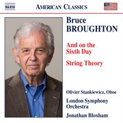 Bruce Broughton : And On The Sixth Day & String Theory cover image