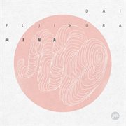 Dai Fujikura : Mina cover image