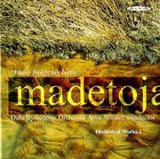 Madetoja : Orchestral Works, Vol. 1 cover image