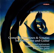 Diabelli : Complete Sonatinas And Sonatas For Fortepiano And Guitar cover image