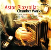 Piazzolla : Chamber Works cover image