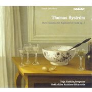 Bystrom, T. : Sonatas For Keyboard And Violin, Op. 1, Nos. 1-3 cover image