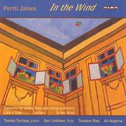 Jalava, P. : In The Wind / Concerto For Piano, Flute And String Orchestra / Phantasies Nos. 1 And 2 cover image