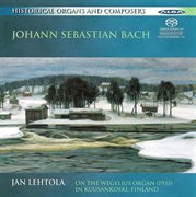 Organ Recital : Lehtola, Jan. Bach, J.s. / Widor, C.-M. / Reger, M. (historical Organs And Compos cover image