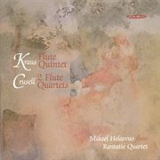 Kraus, J.m. : Flute Quintet, Op. 7 / Crusell, B.h.. Clarinet Quartet, Op. 4 (arr. For Flute Quarte cover image