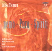 Tiensuu, J. : Nemo / Clarinet Concerto,  Puro / Spirit cover image
