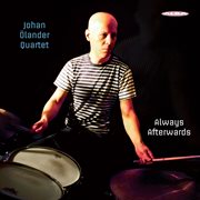 Johan Ölander Quartet : Always Afterwards cover image