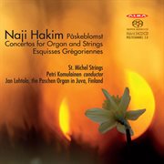 Hakim : Påskeblomst, Organ Concertos & Esquisses Grégoriennes cover image