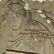 Szymanowski : Piano Works, Vol. 2 cover image