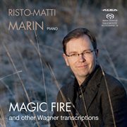 Magic Fire And Other Wagner Transcriptions cover image
