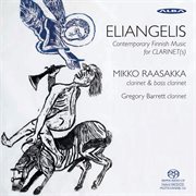 Eliangelis : Contemporary Finnish Music For Clarinet cover image