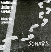 Beethoven, Lindberg & Bartók : Violin Sonatas cover image