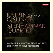 Mozart : Piano Concertos Nos. 11-13 (cadenzas By B. Sørensen) cover image