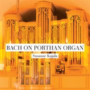 Bach On Porthan Organ cover image